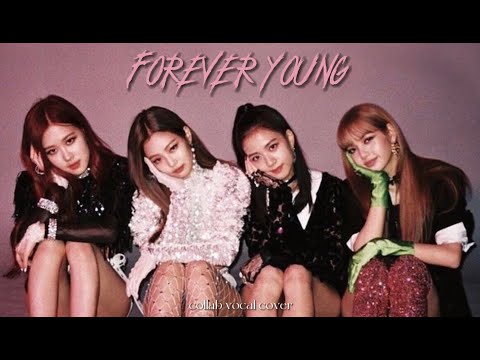 [FCFS COLLAB] BLACKPINK(블랙핑크) - 'Forever Young' (Vocal Cover)
