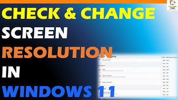 How to Check and Change Screen Resolution in Windows 11