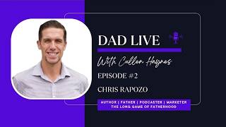 Dad LIVE 👶🏼🎙️🔴 Episode 2 with Chris Rapozo | The Long Game of Fatherhood