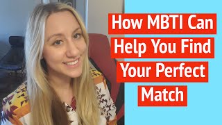 How MBTI Can Help You Find Your Perfect Match