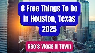 8 FREE Things to do in Houston, Texas!
