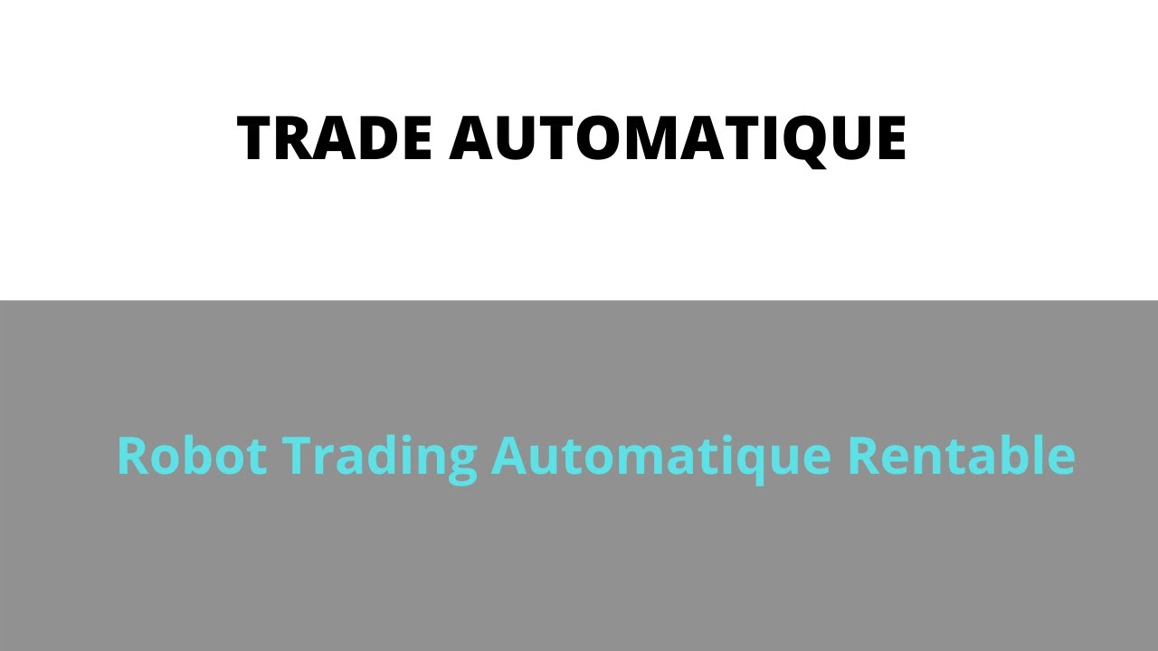 Avis Meilleur Robot Trading Automatique Rentable