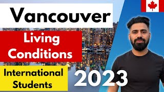 Vancouver Living Conditions 2023 for International Students | British Columbia | Canada's Best City