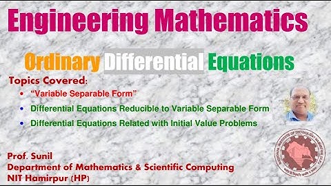 2. Ordinary Differential Equations | Variable Separable Form | Prof. Sunil | NIT Hamirpur (HP)