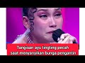 Tangisan ayu tingting pecah , saat menyanyikan lagu bunga pengantin!!!