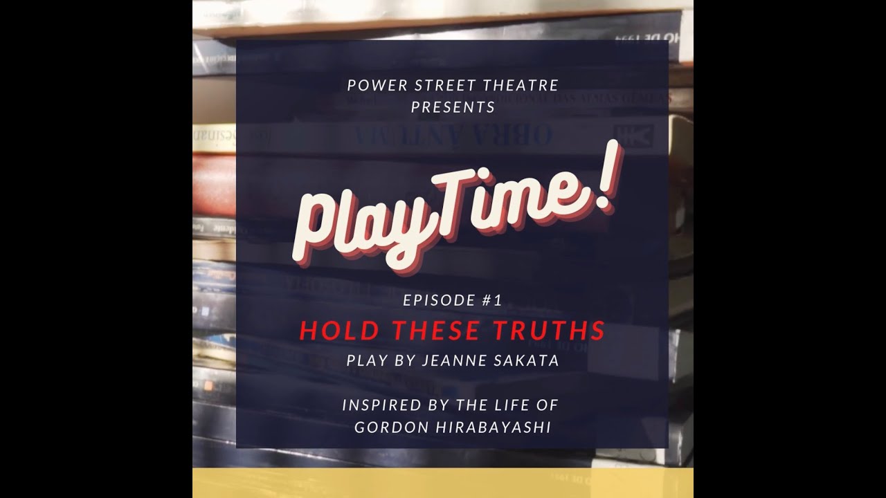 Playtime! Episode 1 "Hold These Truths" by  Jeanne Sakata