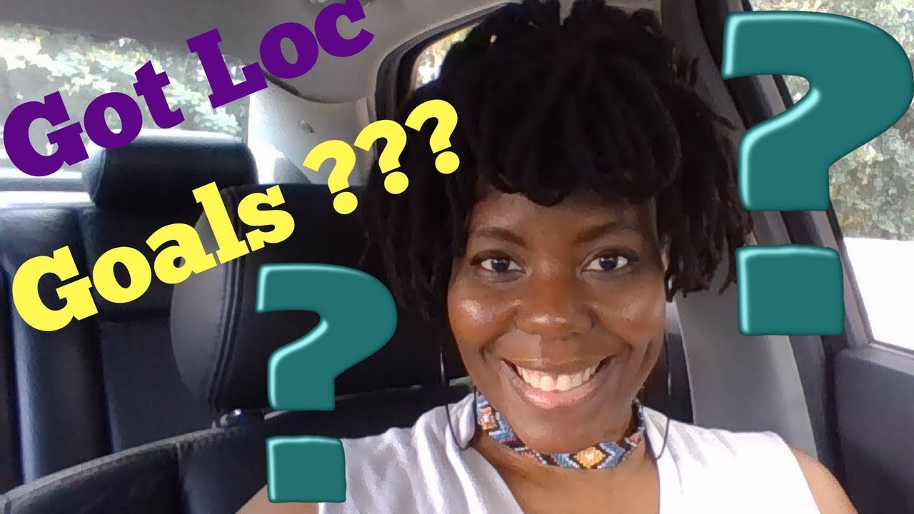 You Got Loc Goals???