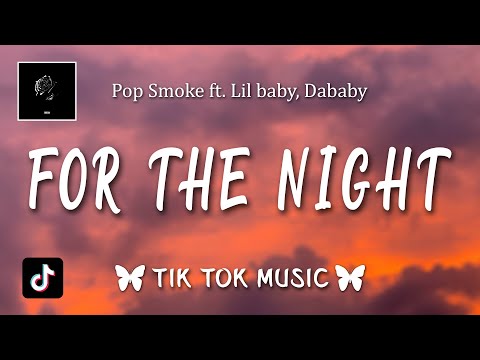 Pop Smoke – For the Night (Lyrics) ft. Lil baby "Like a thief in the night, I pull up, give her D"