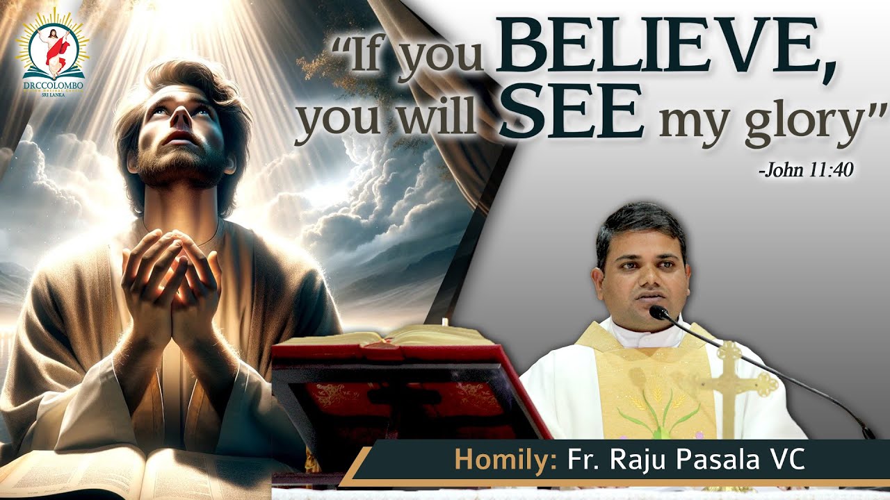 Homily by Fr Raju Pasala VC | If you believe you will see my glory ...