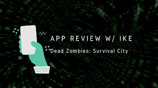 App Review w/Ike (Ep.14) Dead Zombies: Survival City screenshot 2