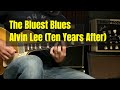 The Bluest Blues - Alvin Lee Ten Years After Blues Guitar Lesson