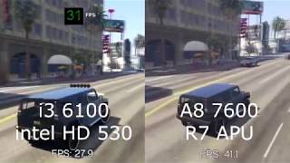 Intel Core i3 6100 Intel HD 530 VS AMD A8 7600 APU R7 Game Test GTA 5
