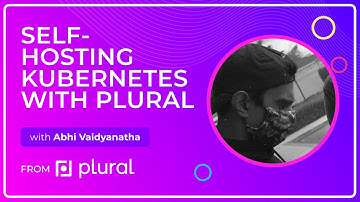 Self-hosting Kubernetes With Plural