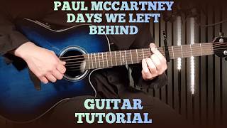Days We Left Behind – Paul McCartney | How To Play on Guitar