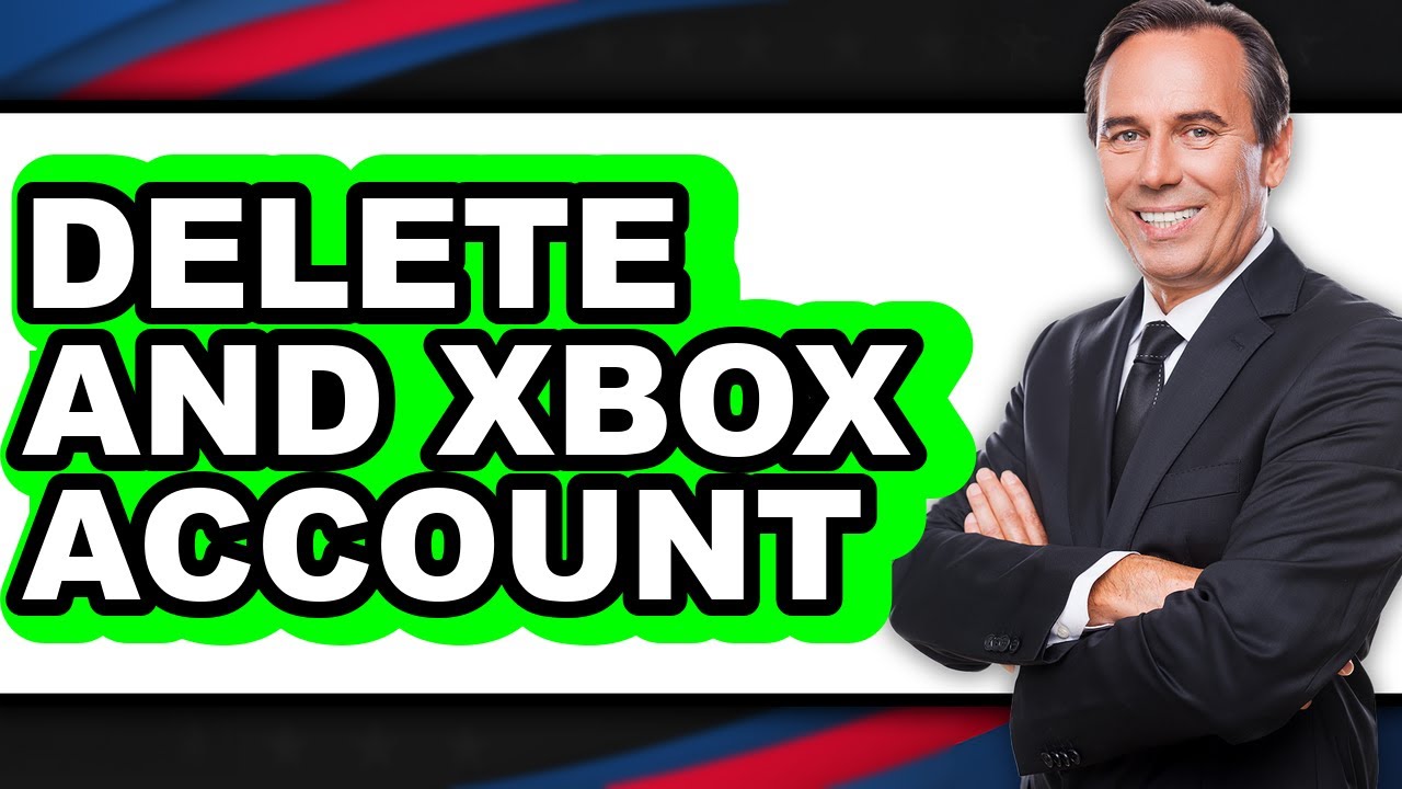 How to Delete and Xbox Account - Full Guide