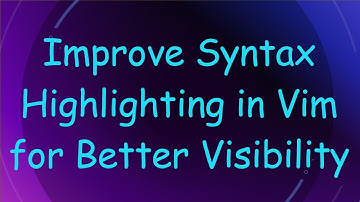 Improve Syntax Highlighting in Vim for Better Visibility