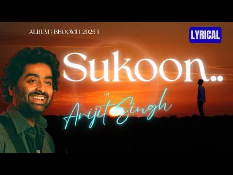 Sukoon | Arijit Singh | Salim Sulaiman | Bhoomi 2025 | Lyrical ]