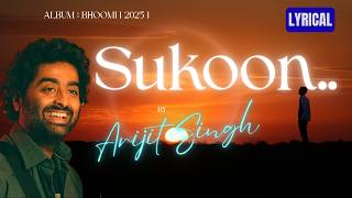 Sukoon | Arijit Singh | Salim Sulaiman | Bhoomi 2025 | Lyrical ]
