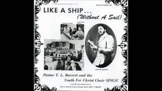 Pastor T L  Barrett & the Youth for Christ Choir  Like A Ship 1971 chords