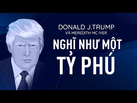 Video: Làm Thế Nào để Bắt đầu Suy Nghĩ Như Một Tỷ Phú