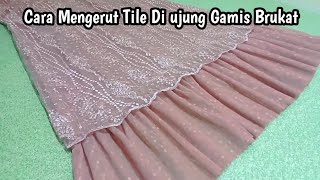 CARA MENGERUT TILE DIUJUNG GAMIS BRUKAT screenshot 3