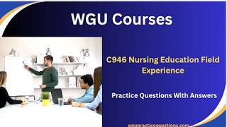C946 Nursing Education Field Experience Practice Questions