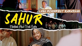 SAHUR (Runtah Versi Ramadhan) - Haddad Alwi Ft. Sofia | Shalawat Anak Muslim Vol.1