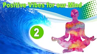 Positive Vibes for our Mind : Part - 2 [ Audio & Scenery Video ]