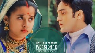 Rishta Tera Mera (Version 11) Barrister Babu