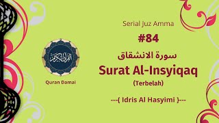 Murottal Alquran Merdu Surat Al Insyiqaq - Idris Al Hasyimi