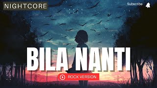 Nightcore - Bila Nanti | Nabila Maharani (Rock Version)