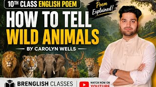 How to Tell Wild Animals🔥🔥 | Class 10 English First Flight Poem | Line by Line Hindi Explanation