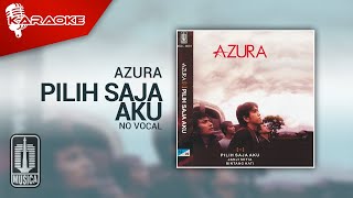 Azura - Pilih Saja Aku ( Karaoke Video) | No Vocal