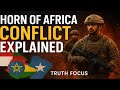 The Horn of Africa: A Region on the Edge — What’s Really Behind the Conflict?