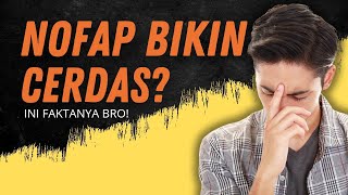 Nofap Bikin Cerdas? Ini Penjelasannya Bro