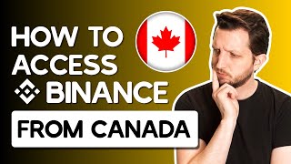 How to Access Binance From Canada in 2024
