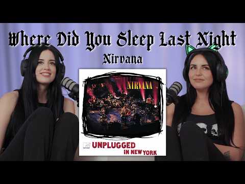 first time hearing WHERE DID YOU SLEEP LAST NIGHT || NIRVANA reaction