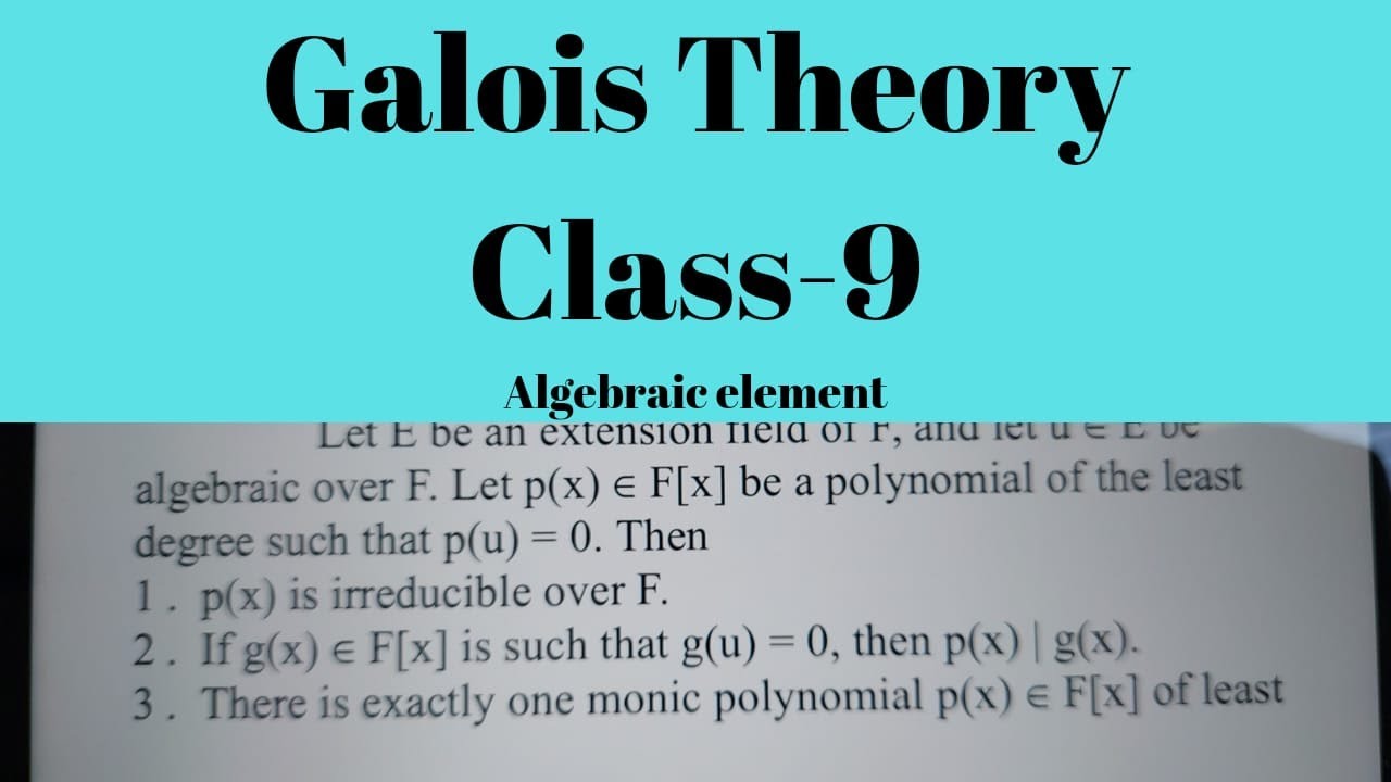 Galois Theory - Class - 9 : Algebraic element