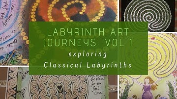 Introducing Labyrinth Art Journeys #1: Exploring Classical Labyrinths