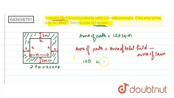A square lown is surrounded by path 2 m wide around it, If the area of the path is 120 m^(2) , f...