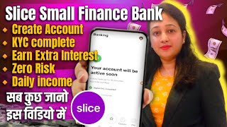 How to open account on slice | slice bank account kaise open kare | slice bank daily interest