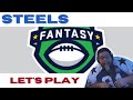 STEELS LET’S PLAY: NFL Fantasy League Draft