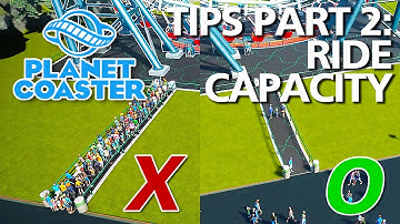 Planet Coaster TIPS & TRICKS Part 2: Ride Capacity