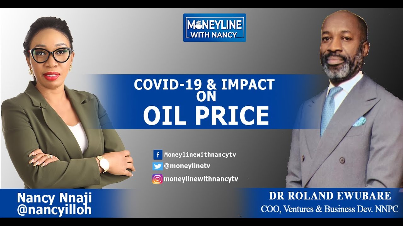 COVID-19 AND IMPACT ON OIL PRICE | DR ROLAND EWUBARE | NANCY NNAJI