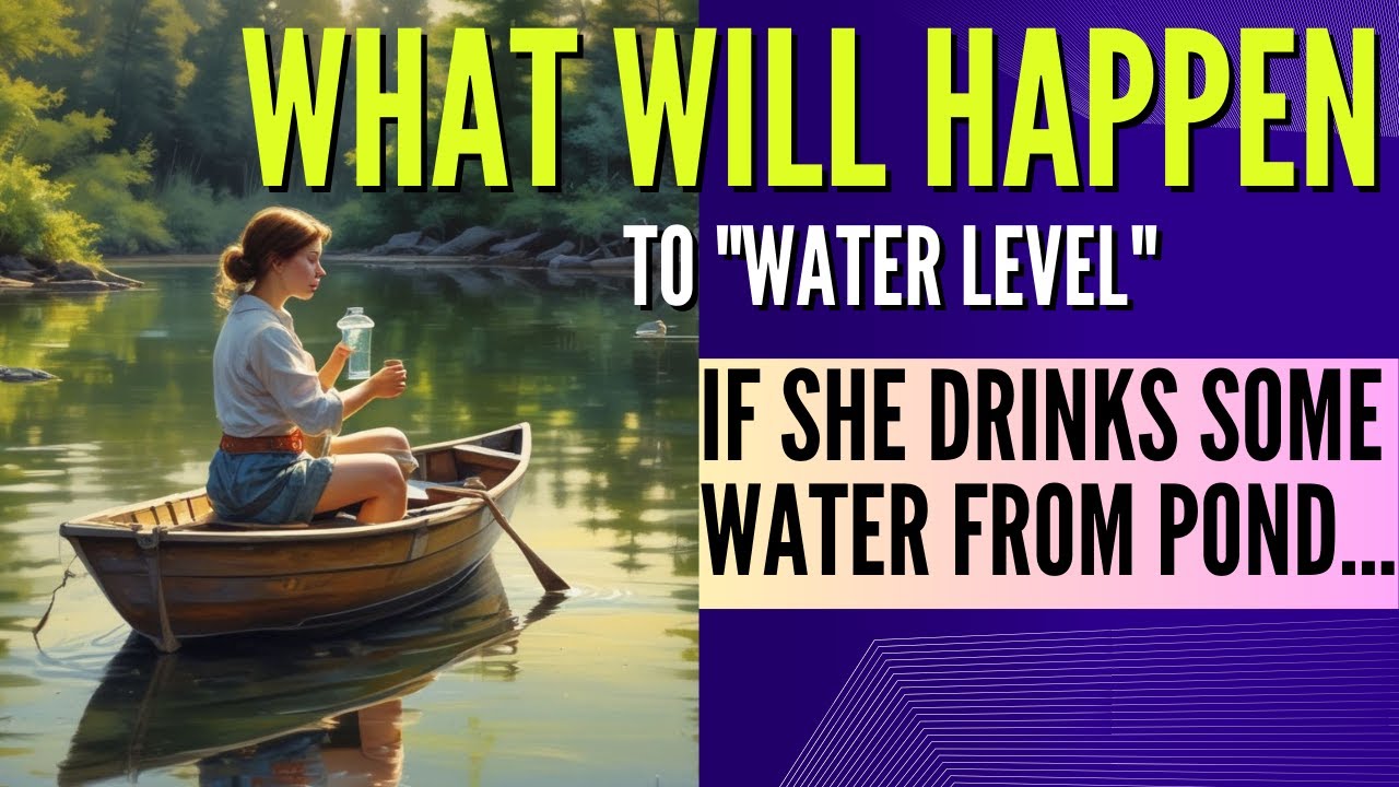 A boat is floating as shown. What will happen to "water level" if person drinks some water from pond
