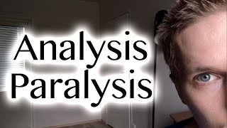 Overcome Analysis Paralysis (with This Counter-Intuitive Method)