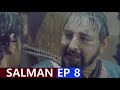 SALMAN PT9 FINAL EPISODE