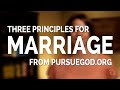 Three Principles For Marriage