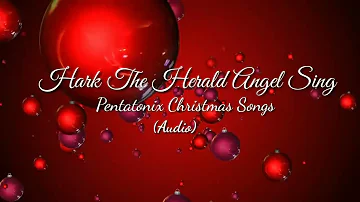 Hark The Herald Angel Sing - Pentatonix Christmas Songs (Audio)