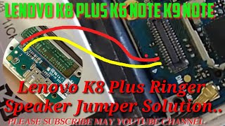 Lenovo K8 Plus Speaker Jumper Solution..lenovo k6 note speaker problem